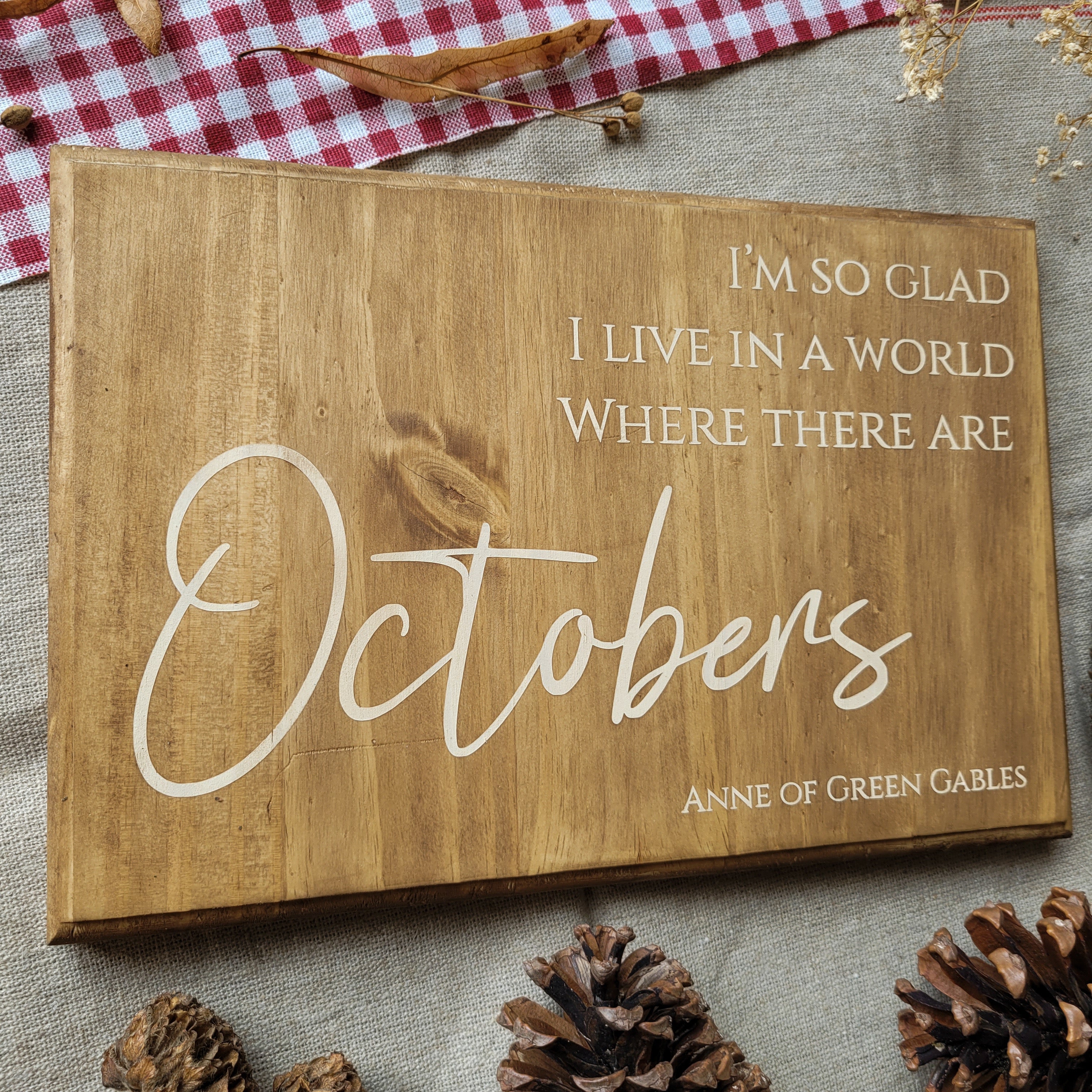 Panneau décoratif en bois – « I'm So Glad I Live in a World Where There Are Octobers »