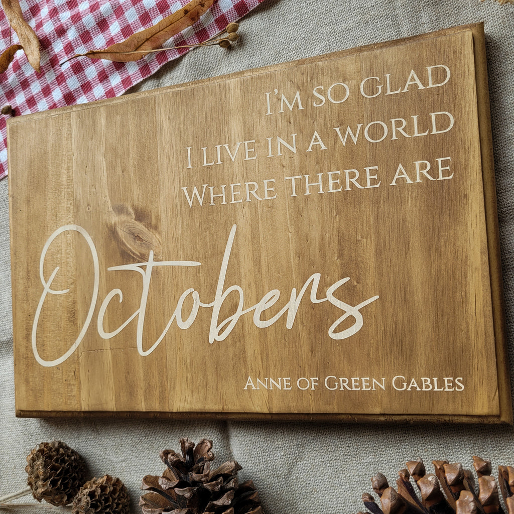 Panneau décoratif en bois – « I'm So Glad I Live in a World Where There Are Octobers »