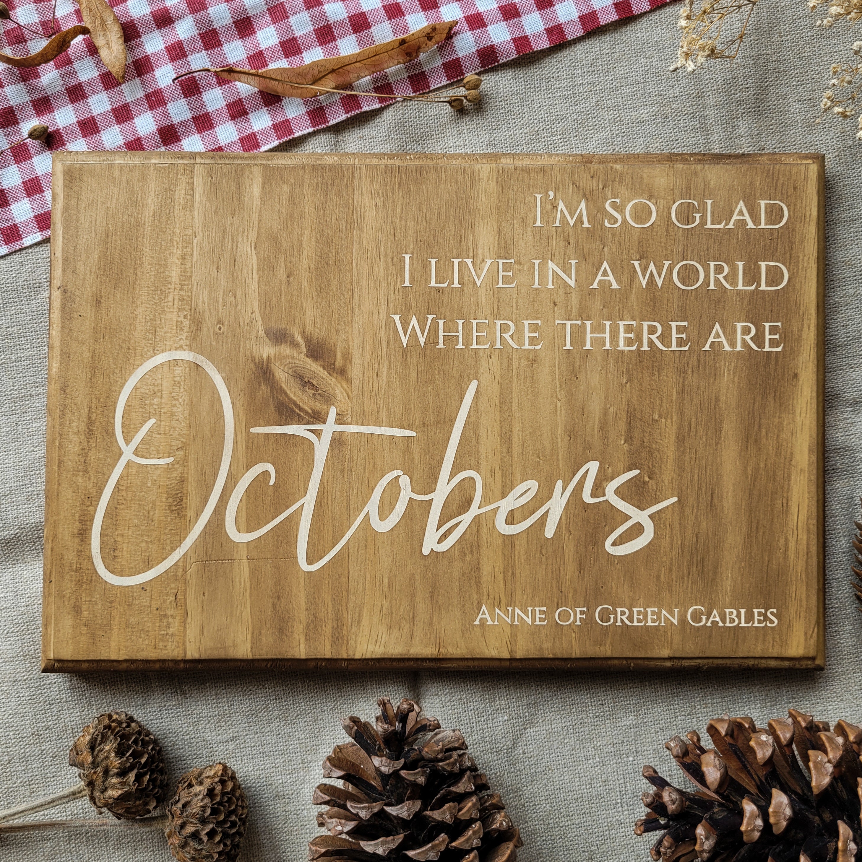 Panneau décoratif en bois – « I'm So Glad I Live in a World Where There Are Octobers »